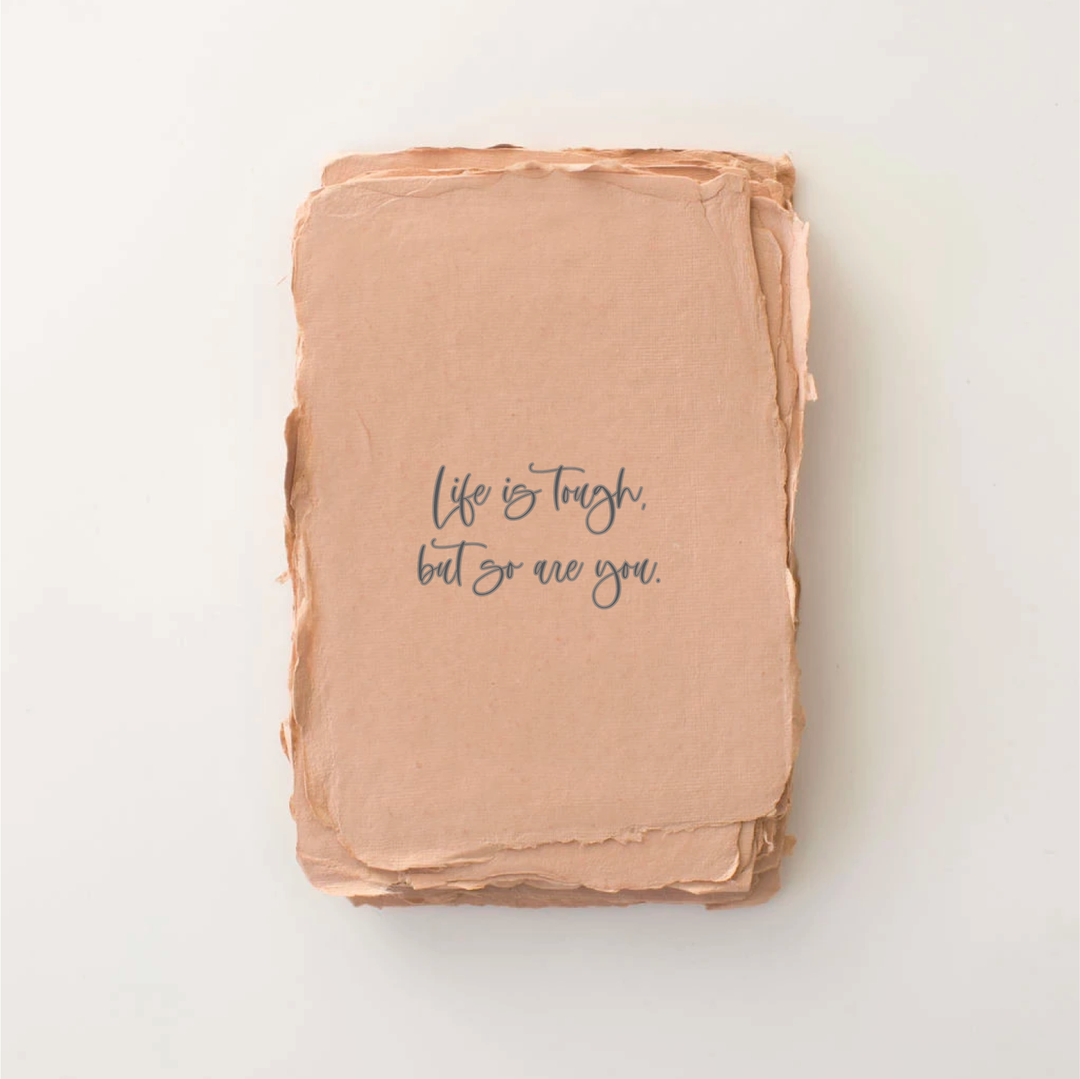 "Life is tough, but so are you" Encouragement Card